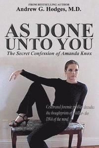 bokomslag As Done Unto You: The Secret Confession of Amanda Knox