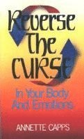 bokomslag Reverse the Curse: In Your Body and Emotions