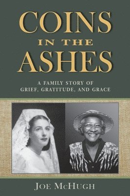 bokomslag Coins in the Ashes: A Family Story of Grief, Gratitude, and Grace