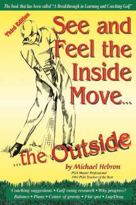 Michael Hebron, Michael P. Hebron, Michael P Hebron - See and Feel the Inside Move the Outside, Häftad