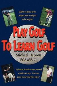 bokomslag Play Golf to Learn Golf