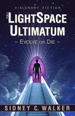 bokomslag The Lightspace Ultimatum: Evolve or Die