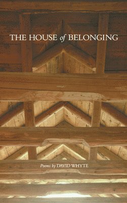David Whyte - The House of Belonging, Häftad