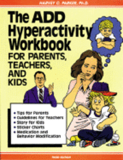 bokomslag The ADD Hyperactivity Workbook for Parents, Teachers and Kids