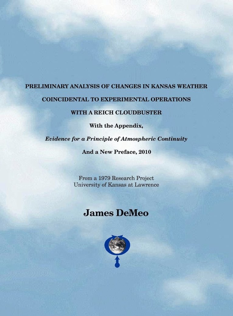 Preliminary Analysis of Changes in Kansas Weather Coincidental to Experimental Operations with a Reich Cloudbuster 1
