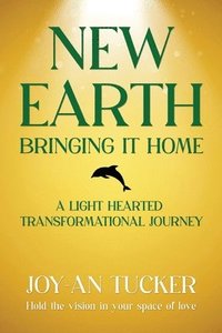 bokomslag New Earth, Bringing It Home
