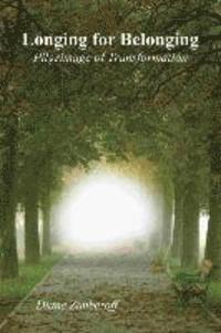 Diane Zimberoff - Longing for Belonging: Pilgrimage of Transformation, Häftad