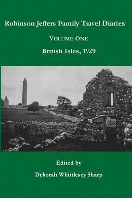 bokomslag Robinson Jeffers Family Travel Diaries: Volume One, British Isles, 1929