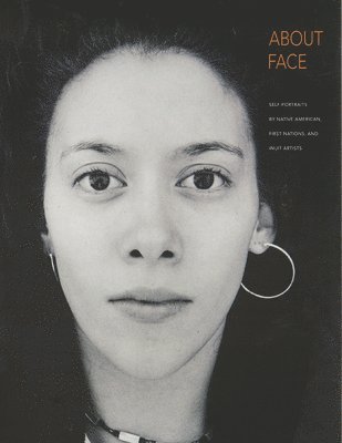 About Face: Self-Portraits by Native American, First Nations, and Inuit Artists 1