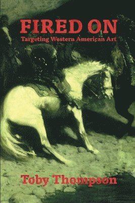 Fired On: Targeting Western American Art 1