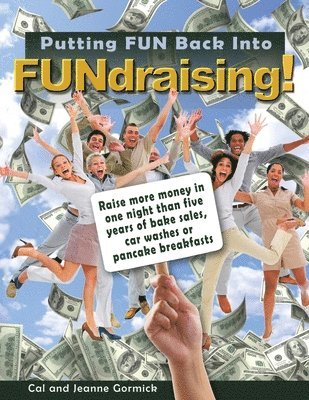 Putting FUN Back Into FUNdraising! 1