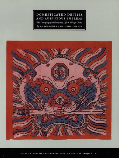Sung-Nien Po, David Johnson - Domesticated Deities and Auspicious Emblems, Häftad