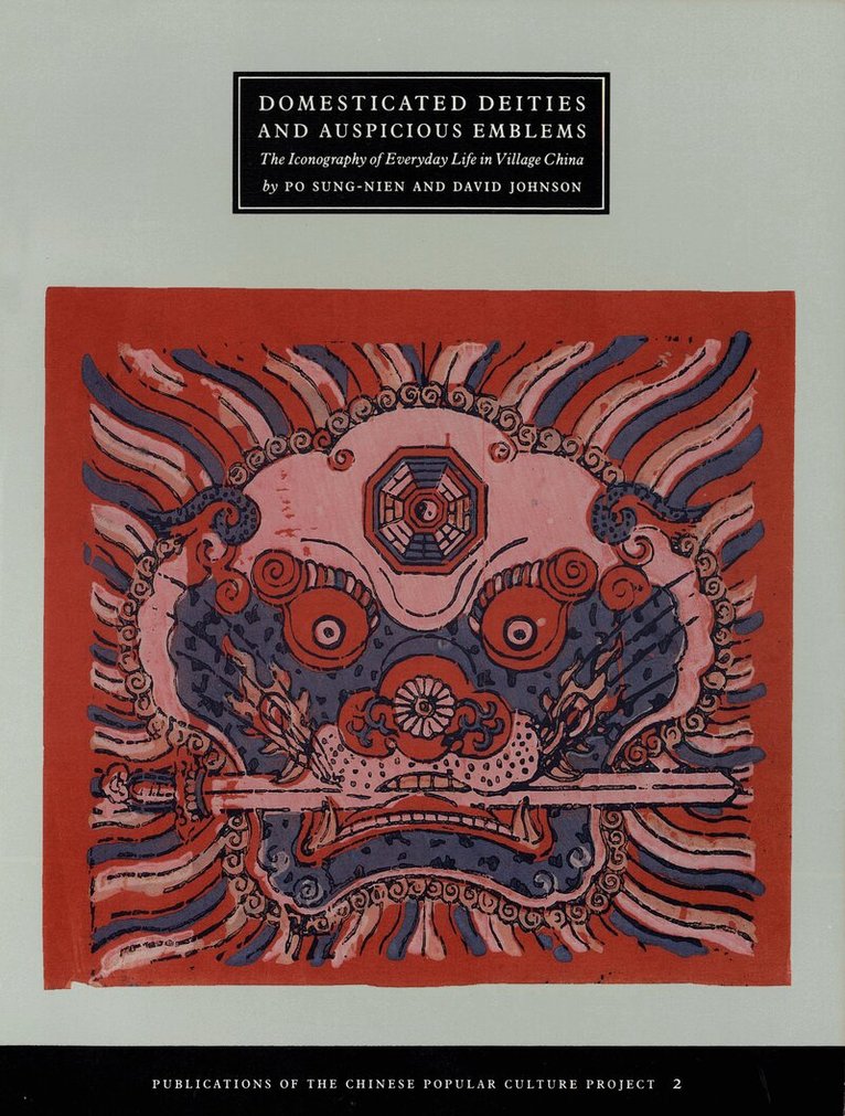 Sung-Nien Po, David Johnson - Domesticated Deities and Auspicious Emblems, Häftad