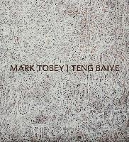 bokomslag Mark Tobey / Teng Baiye
