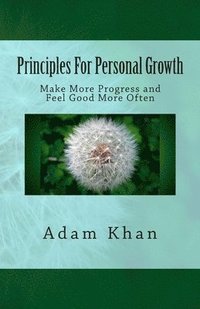 bokomslag Principles For Personal Growth: Make More Progress and Feel Good More Often