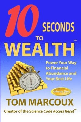 Tom Marcoux - 10 Seconds to Wealth - Anniversary Edition - Revised, Häftad