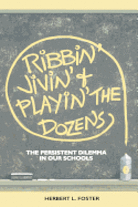 Herbert L. Foster - Ribbin' Jivin' and Playin' The Dozens: The Persistent Dilemma in our Schools, Häftad
