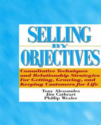 Tony Alessandra, Jim Cathcart, Philip S. Wexler, Phillip Wexler - Selling by Objectives, Häftad