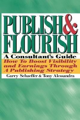 Garry Schaeffer, Tony Alessandra - Publish and Flourish, Häftad