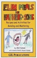 Fun Meals for Fathers & Sons: Recipes and Activities for Bonding and Mentoring 1