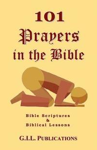 bokomslag 101 Prayers in the Bible: Bible Scriptures and Biblical Lessons