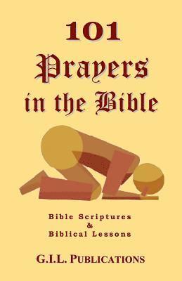 bokomslag 101 Prayers in the Bible: Bible Scriptures and Biblical Lessons