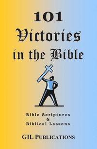 bokomslag 101 Victories in the Bible: Bible Scriptures and Biblical Lessons