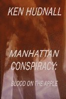 bokomslag Manhattan Conspiracy: Blood on the Apple