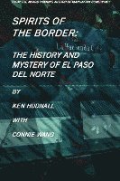 bokomslag Spirits of the Border: The History and Mystery of El Paso Del Norte