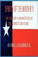 bokomslag Spirits of the Border V: The History and Mystery of the Lone Star State