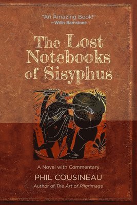 Phil Cousineau - Lost Notebooks of Sisyphus, Häftad