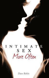 Dave Robin - Intimate Sex More Often, Häftad