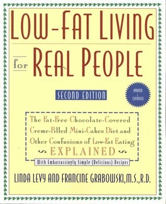 bokomslag Low-Fat Living for Real People, Updated & Expanded