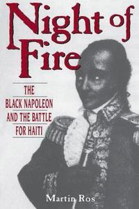 bokomslag Night of Fire: The Black Napoleon and the Battle for Haiti