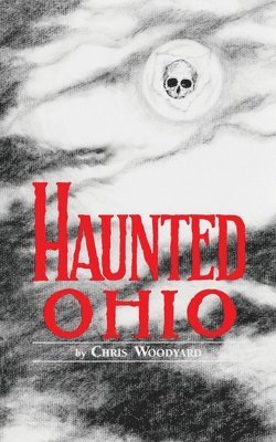 Chris Woodyard - Haunted Ohio, Häftad