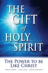 bokomslag The Gift of Holy Spirit: The Power to Be Like Christ