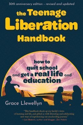 Grace Llewellyn, Grace, Llewellyn - Teenage Liberation Handbook, Häftad
