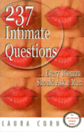 bokomslag 237 Intimate Questions Every Woman Should Ask a Man: Too Much Is Never Enough