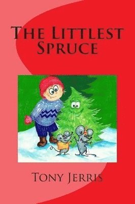 Tony Jerris - Littlest Spruce, Häftad. Tillgänglighet: Lägg i varukorg