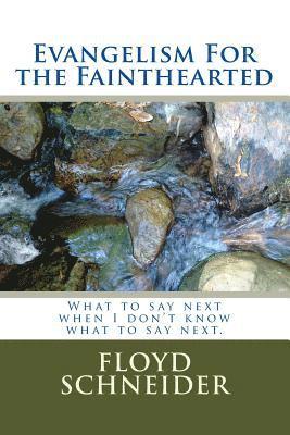 Evangelism For the Fainthearted 1