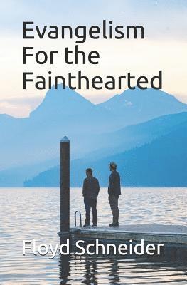 Evangelism For the Fainthearted 1