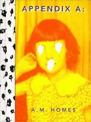 A.M. Homes: Appendix A, Inbunden