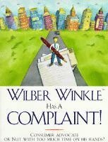 Wilber Winkle Has a Complaint! 1