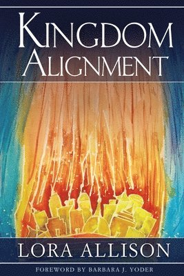 Kingdom Alignment: An Illumination of the King 1