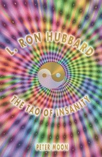 bokomslag L. Ron Hubbard - The Tao of Insanity
