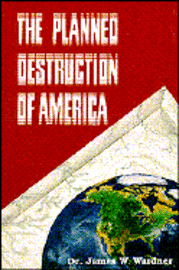 bokomslag The Planned Destruction of America