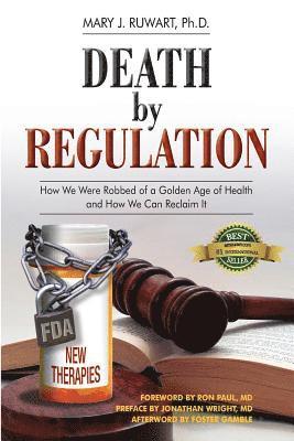 bokomslag Death by Regulation: How We Were Robbed of a Golden Age of Health and How We Can Reclaim It