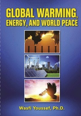 bokomslag Global Warming, Energy, and World Peace