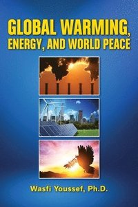 bokomslag Global Warming, Energy, and World Peace