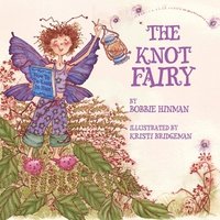 bokomslag The Knot Fairy: Winner of 7 Children's Picture Book Awards